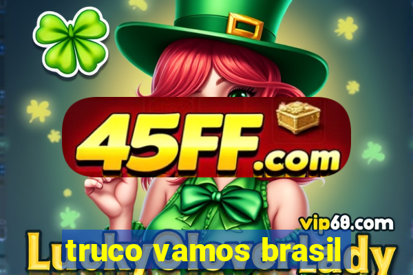 truco vamos brasil